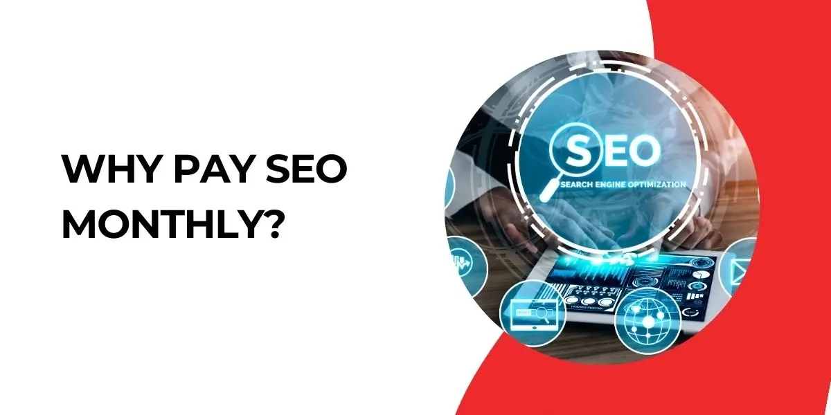 Why Pay Monthly SEO